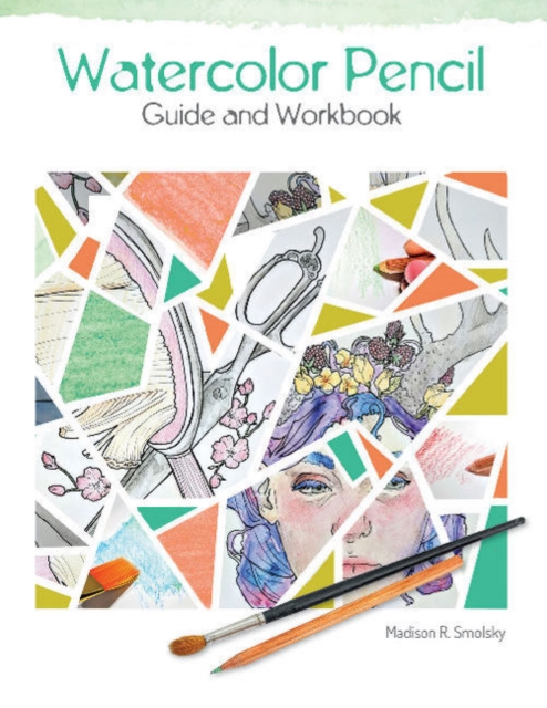 Watercolor Pencil Guide and Workbook, Paperback / softback Book
