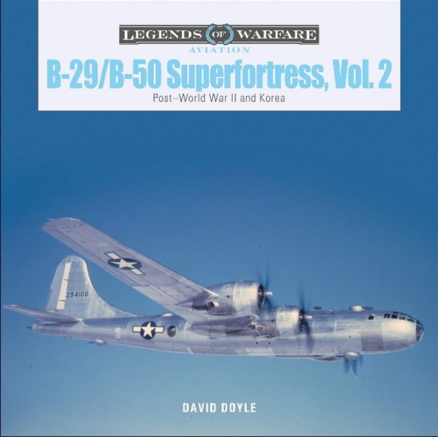 B-29/B-50 Superfortress, Vol. 2 : Post–World War II and Korea, Hardback Book