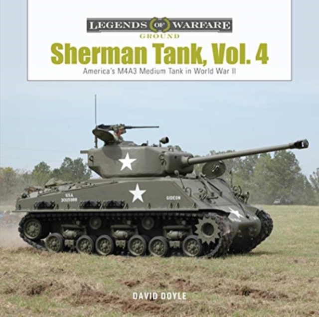 Sherman Tank, Vol. 4 : The M4A3 Medium Tank in World War II and Korea, Hardback Book