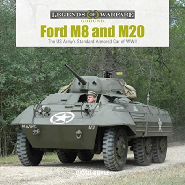 Ford M8 and M20 : The US Army’s Standard Armored Car of WWII, Hardback Book