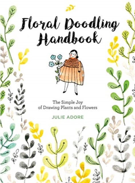 Floral Doodling Handbook : The Simple Joy of Drawing Plants and Flowers, Paperback / softback Book