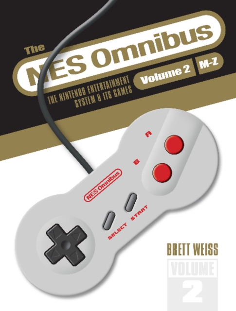 The NES Omnibus : The Nintendo Entertainment System and Its Games, Volume 2 (M-Z), Hardback Book