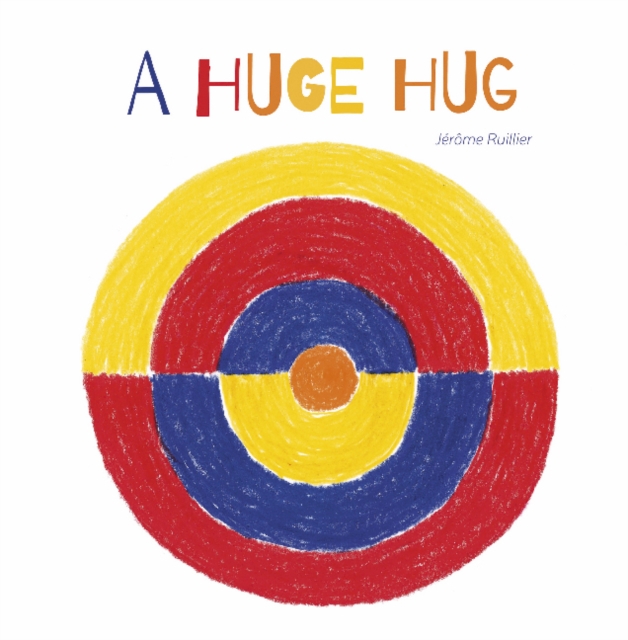 A Huge Hug : Understanding and Embracing Why Families Change, Hardback Book