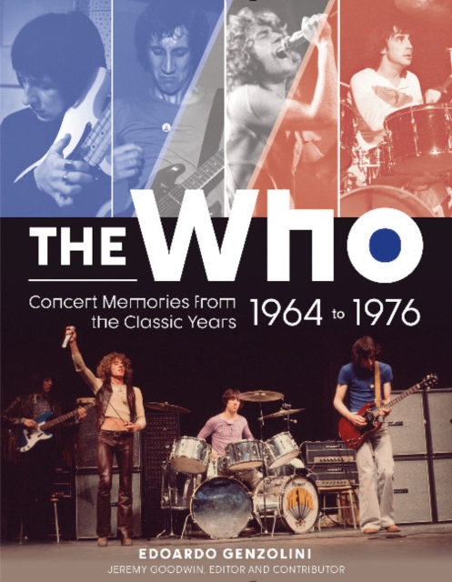 The Who : Concert Memories from the Classic Years, 1964 to 1976, Hardback Book