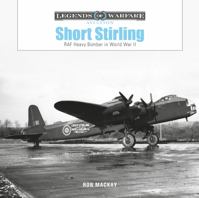 Short Stirling : RAF Heavy Bomber in World War II, Hardback Book