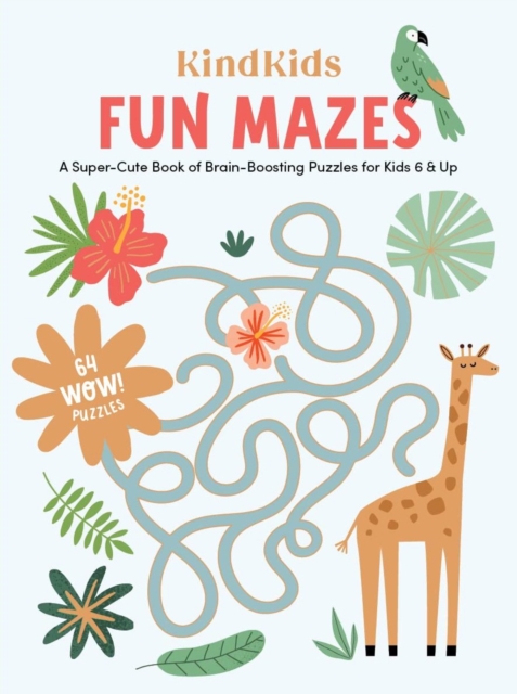 KindKids Fun Mazes : A Super-Cute Book of Brain-Boosting Puzzles for Kids 6 & Up, Paperback / softback Book