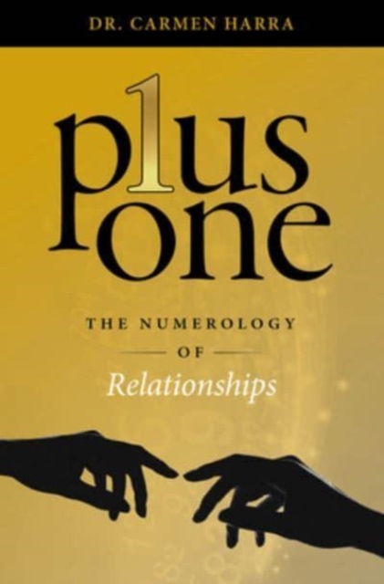 Plus One : The Numerology of Relationships, Paperback / softback Book