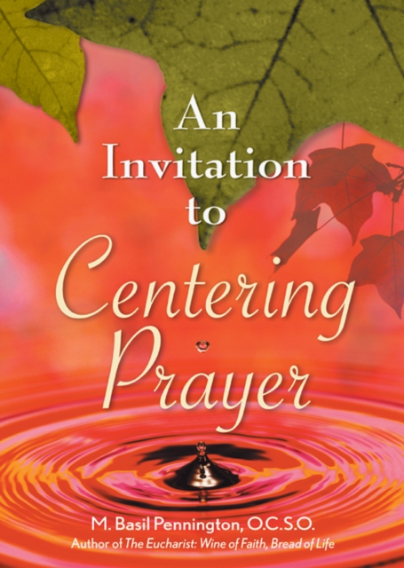An Invitation to Centering Prayer : Including an Introduction to Lectio Divina, EPUB eBook