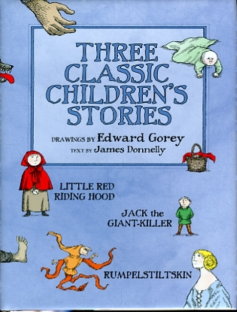 Three Classic Children's Stories  Little Red Riding Hood  Jack the Giant-Killer  and Rumpelstiltskin, Hardback Book