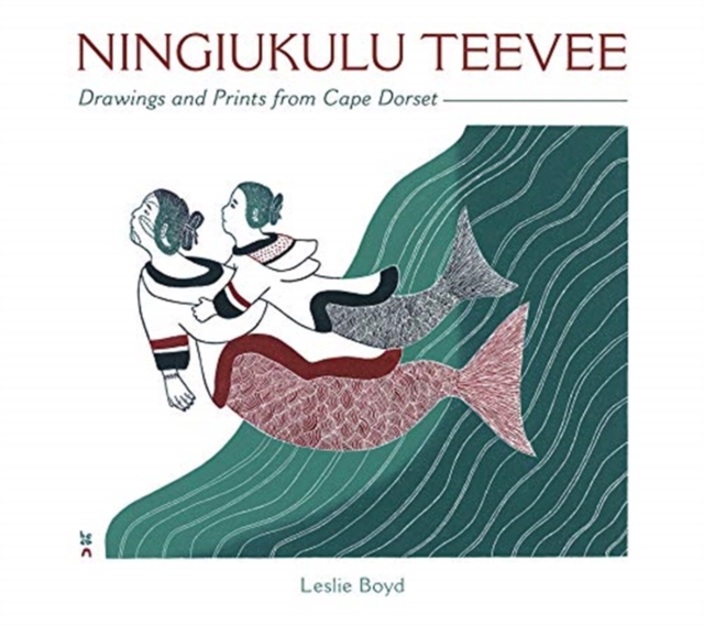 Ningiukulu Teevee Drawings and Prints from Cape Dorset, Hardback Book