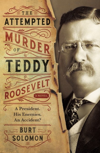 The Attempted Murder of Teddy Roosevelt, Paperback / softback Book