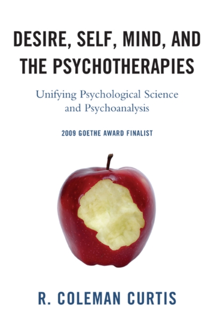 Desire, Self, Mind, and the Psychotherapies : Unifying Psychological Science and Psychoanalysis, EPUB eBook