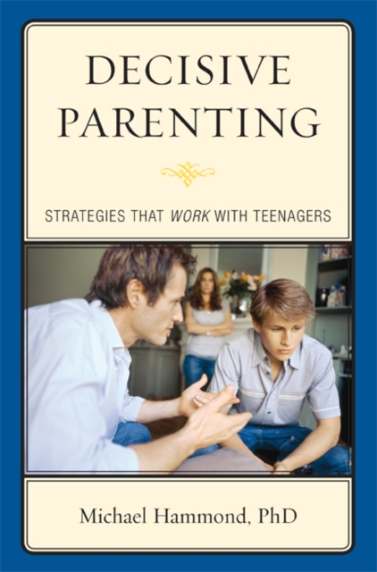 Decisive Parenting : Strategies That Work with Teenagers, EPUB eBook