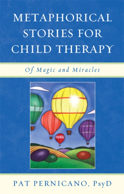 Metaphorical Stories for Child Therapy : Of Magic and Miracles, EPUB eBook