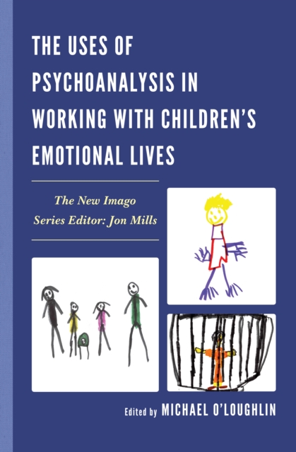 The Uses of Psychoanalysis in Working with Children's Emotional Lives, EPUB eBook