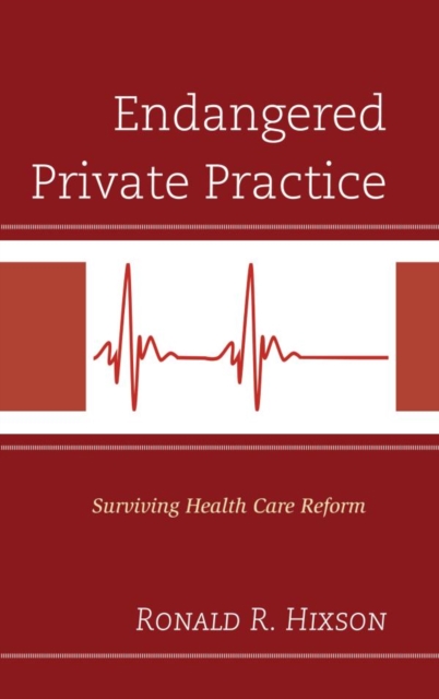 Endangered Private Practice : Surviving Health Care Reform, EPUB eBook