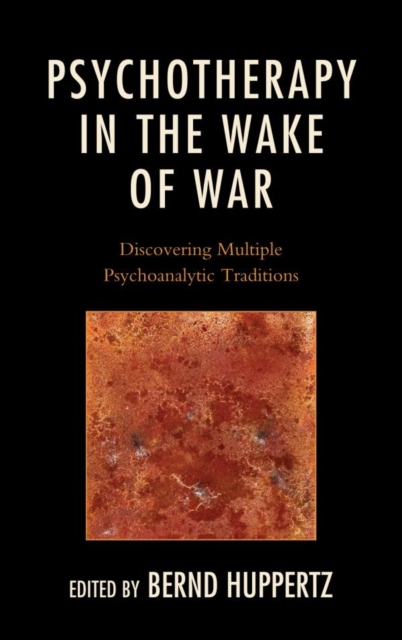 Psychotherapy in the Wake of War : Discovering Multiple Psychoanalytic Traditions, EPUB eBook