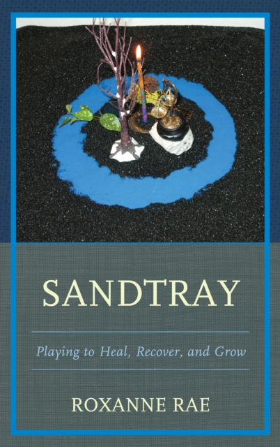 Sandtray : Playing to Heal, Recover, and Grow, EPUB eBook