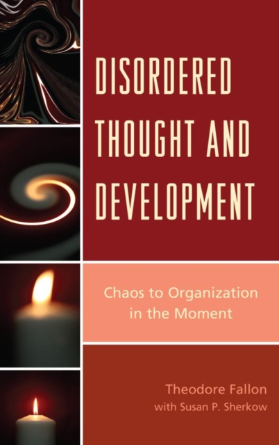 Disordered Thought and Development : Chaos to Organization in the Moment, EPUB eBook