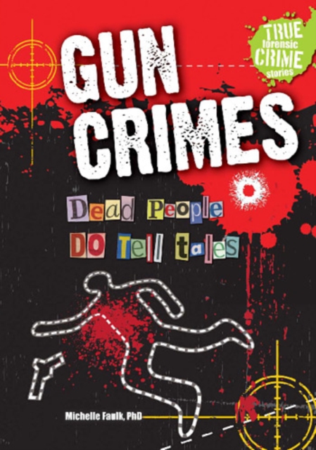 Gun Crimes : Dead People DO Tell Tales, PDF eBook