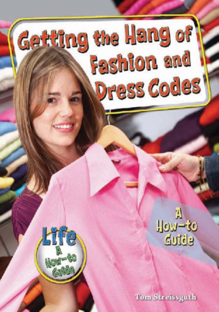 Getting the Hang of Fashion and Dress Codes : A How-to Guide, PDF eBook