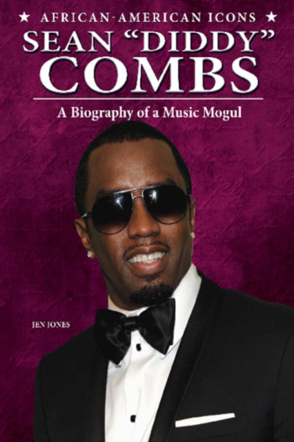 Sean "Diddy" Combs : A Biography of a Music Mogul, PDF eBook