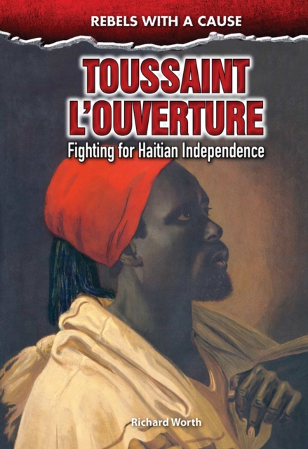 Toussaint L'Ouverture : Fighting for Haitian Independence, PDF eBook