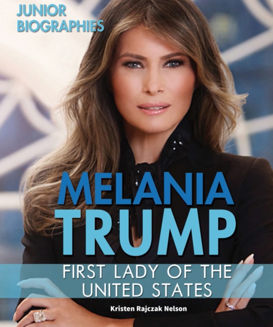 Melania Trump : First Lady of the United States, PDF eBook