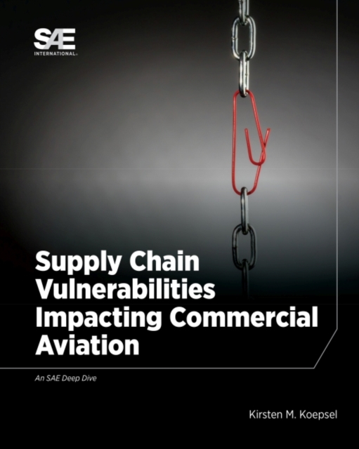 Supply Chain Vulnerabilities Impacting Commercial Aviation, Paperback / softback Book