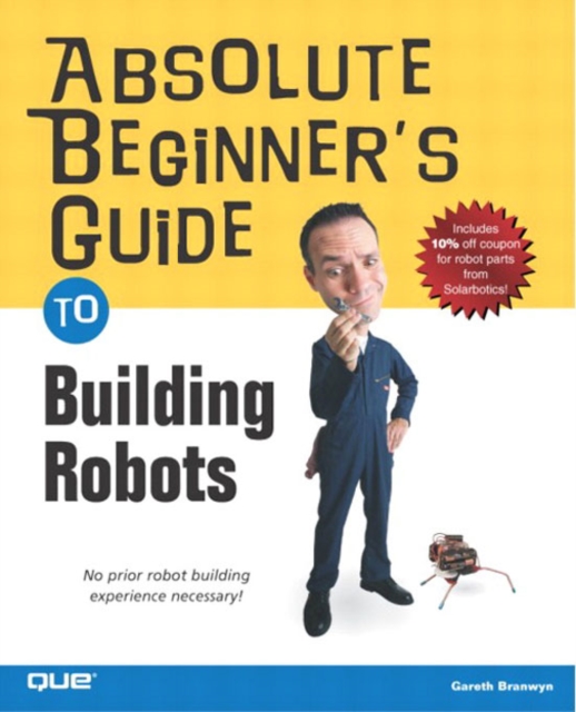 Absolute Beginner's Guide to Building Robots, PDF eBook
