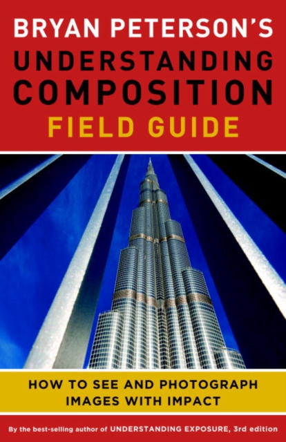 Bryan Peterson's Understanding Composition Field Guide, EPUB eBook