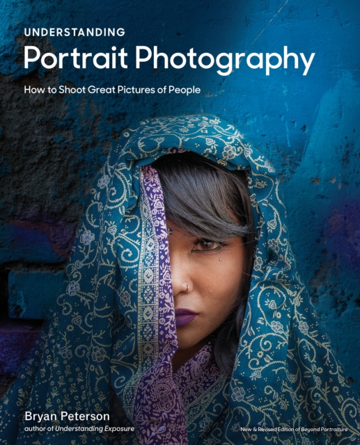 Understanding Portrait Photography : How to Shoot Great Pictures of People, Paperback / softback Book