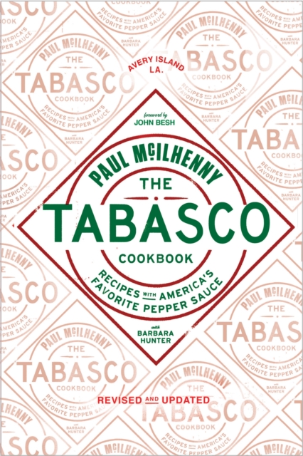 The Tabasco Cookbook : Recipes with America's Favorite Pepper Sauce, Hardback Book
