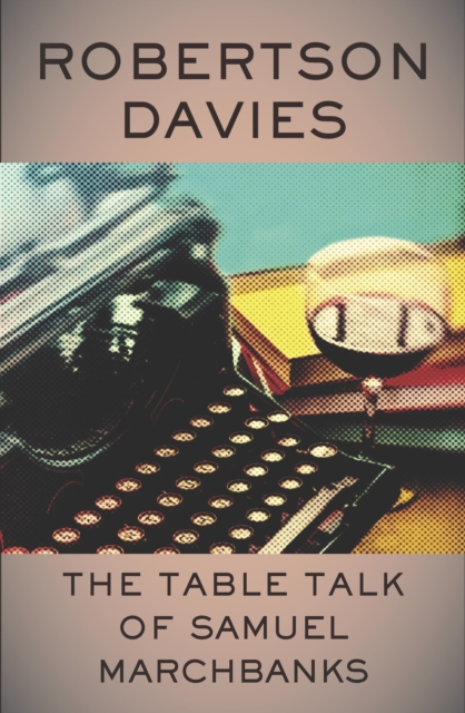The Table Talk of Samuel Marchbanks, EPUB eBook