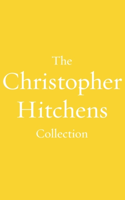 The Christopher Hitchens 4-Book Collection : God is Not Great; Hitch-22; Arguably; Mortality, EPUB eBook