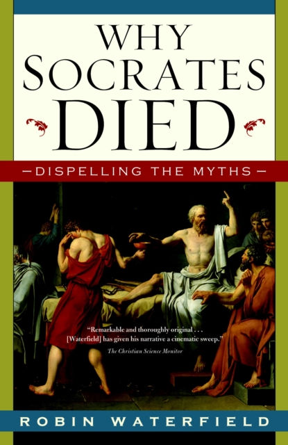 Why Socrates Died : Dispelling the Myths, EPUB eBook