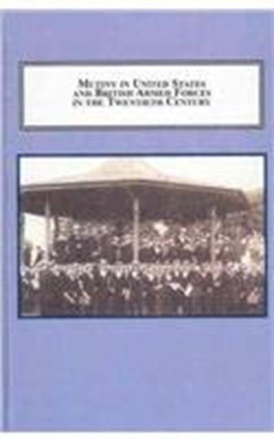 Mutiny in United States and British Armed Forces in the Twentieth Century, Hardback Book