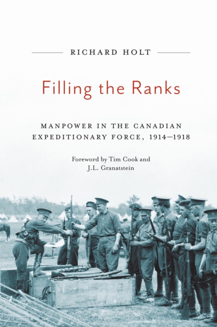 Filling the Ranks : Manpower in the Canadian Expeditionary Force, 1914-1918, EPUB eBook