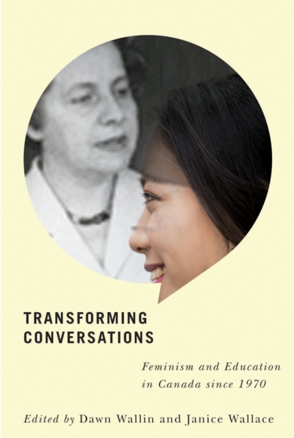 Transforming Conversations : Feminism and Education in Canada since 1970, Hardback Book