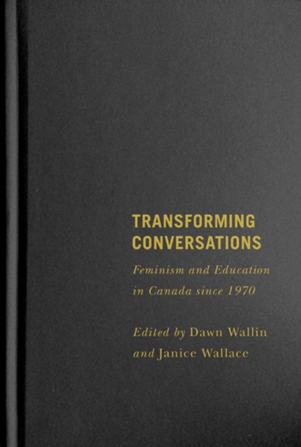 Transforming Conversations : Feminism and Education in Canada since 1970, Hardback Book