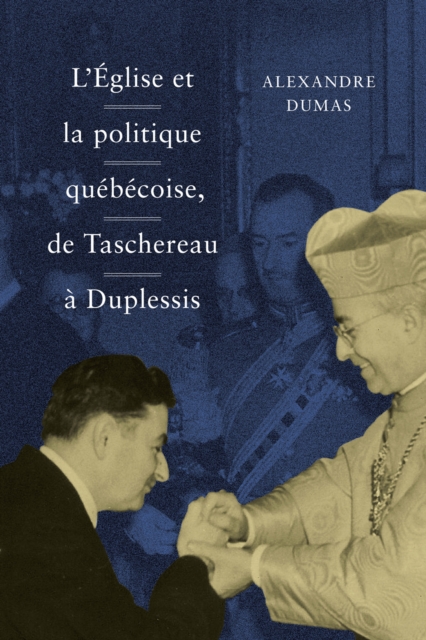 L'Eglise et la politique quebecoise, de Taschereau a Duplessis, PDF eBook
