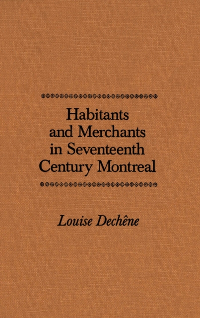 Habitants and Merchants in Seventeenth-Century Montreal, PDF eBook