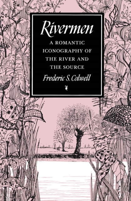Rivermen : A Romantic Iconography of the River and the Source, PDF eBook