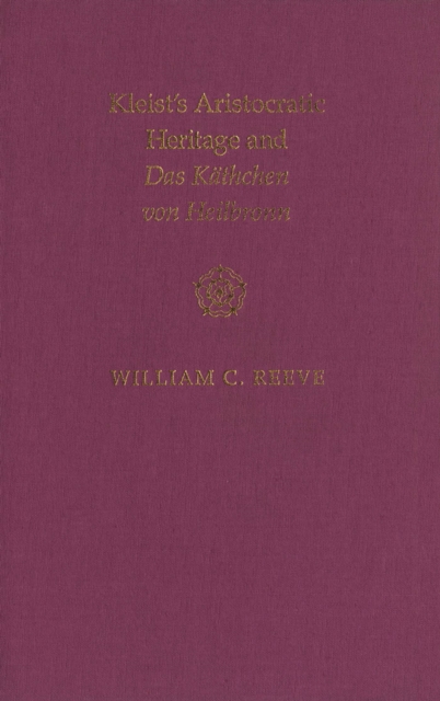 Kleist's Aristocratic Heritage and Das Kathchen von Heilbronn, PDF eBook