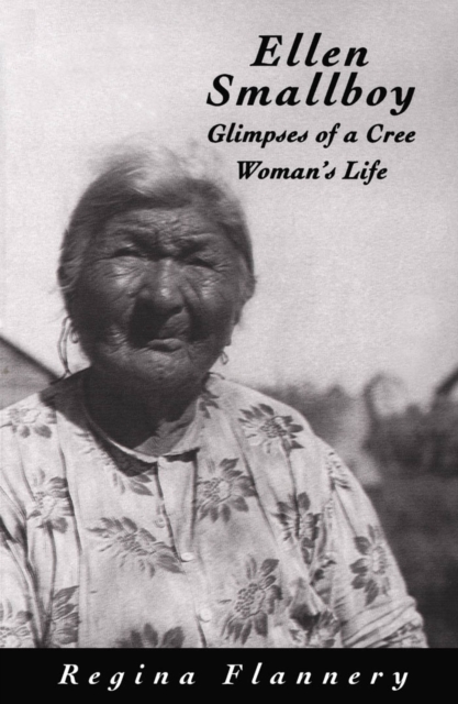 Ellen Smallboy : Glimpses of a Cree Woman's Life, PDF eBook