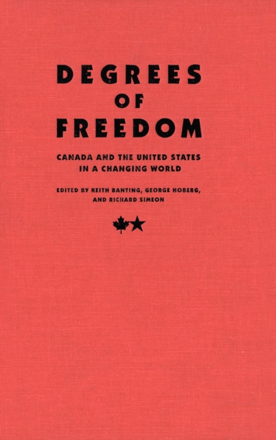 Degrees of Freedom : Canada and the United States in a Changing World, PDF eBook
