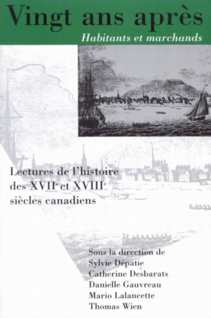 Vingt ans apres, Habitants et marchands : Lectures de l'histoire des XVIIe et XVIIIe siecles canadiens, PDF eBook