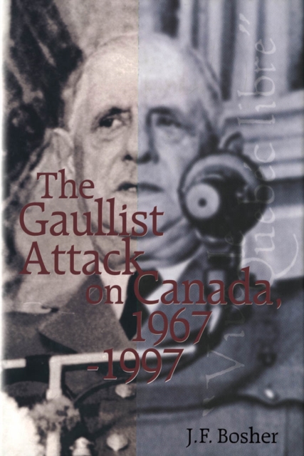 Gaullist Attack on Canada, 1967-1997, PDF eBook
