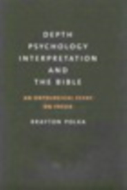 Depth Psychology, Interpretation, and the Bible : An Ontological Essay on Freud, PDF eBook