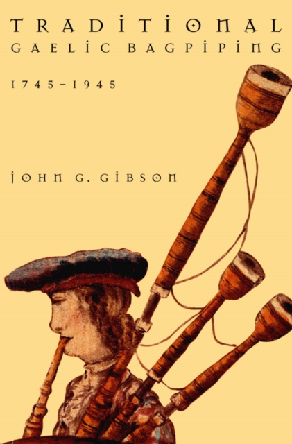 Traditional Gaelic Bagpiping, 1745-1945, PDF eBook